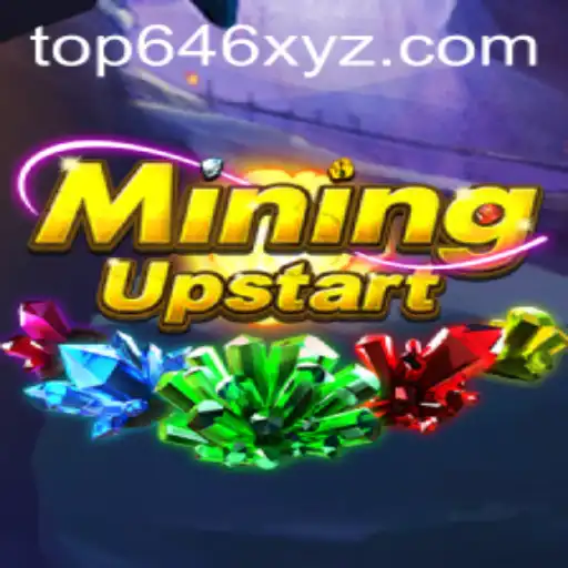 MiningUpstart and the Rise of Top646: A Comprehensive Guide to the New Gaming Phenomenon
